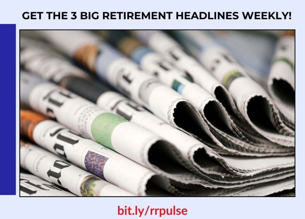 3 Big Headlines - Retirement Revolt