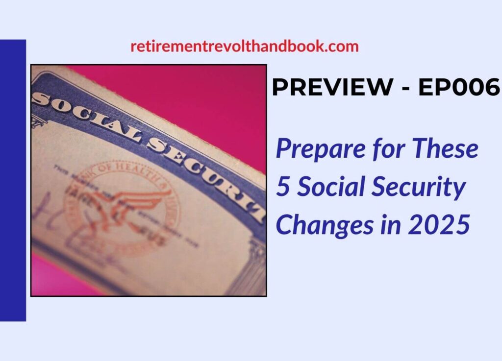 Preview-Ep006-Prepare for These 5 Social Security Changes